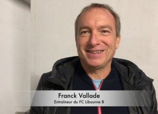 La réaction en vidéo de Franck Vallade (Libourne B, R2)