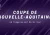 Le tirage du 1er tour de la coupe Nouvelle-Aquitaine