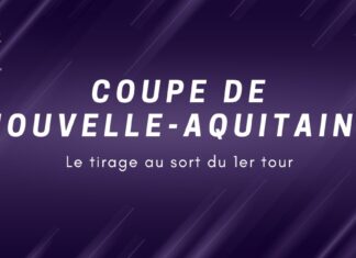 Le tirage du 1er tour de la coupe Nouvelle-Aquitaine